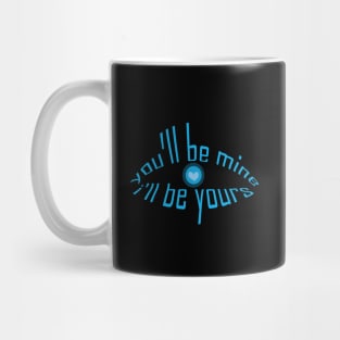 you will be mine i will be yours tshirt Mug